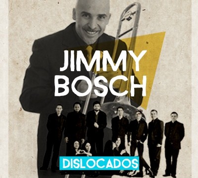 JIMMY BOSCH (NY) & DISLOCADOS