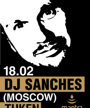 DJ SANCHES в клубе MANTRA