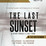 THE LAST SUNSET