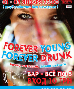 Forever Young, Forever Drunk