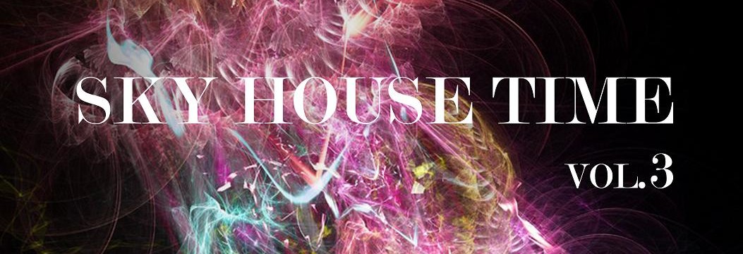 SKY HOUSE TIME Vol.3