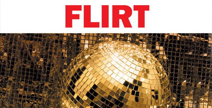 Life, Disco, Flirt