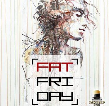 FAT FRIDAY@Mister Twister