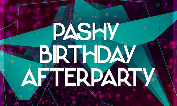 PASHY BIRTHDAY AFTERPARTY