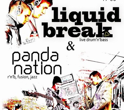 LIQUID BREAK & PANDA NATION (LIVE)