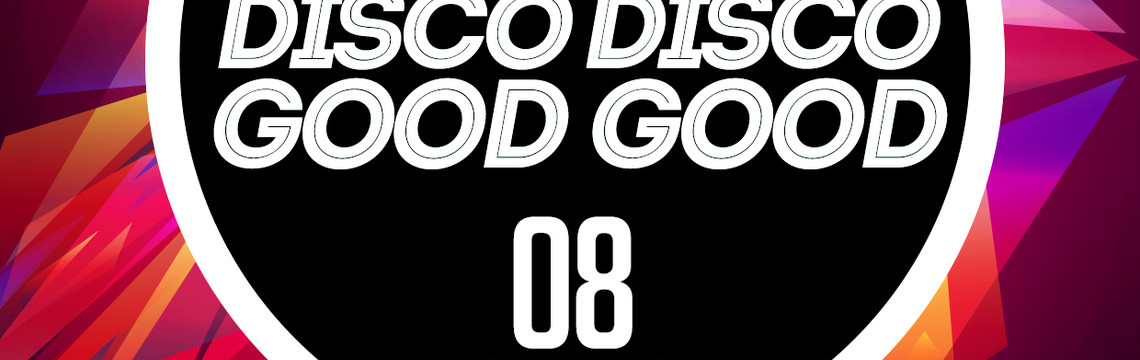 DISCO – DISCO. GOOD – GOOD