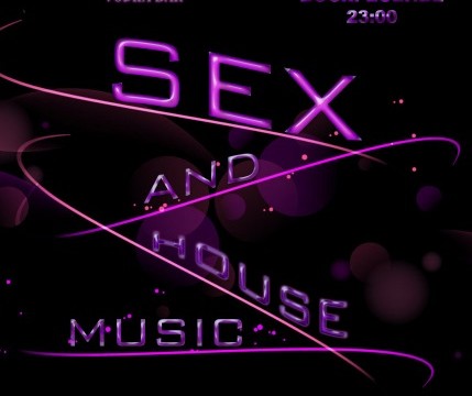Sex and House music