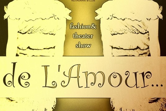 Fashion and theater show «De L'Amore...»