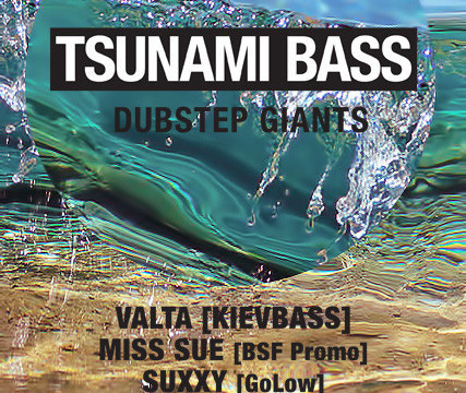 TSUNAMI BASS / DUBSTEP GIANTS