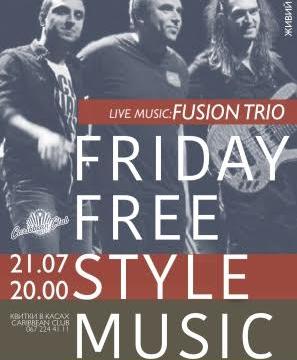 FRIDAY FREE STYLE MUSIC: FUSION TRIO