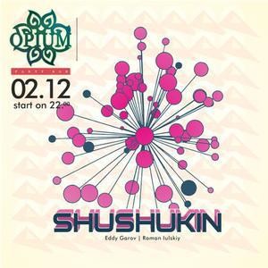 Shushukin@ Opium party bar