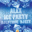 ALEX ICE PARTY