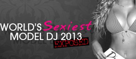 TOP SEXIEST MODEL DJ 2013 OF THE WORLD
