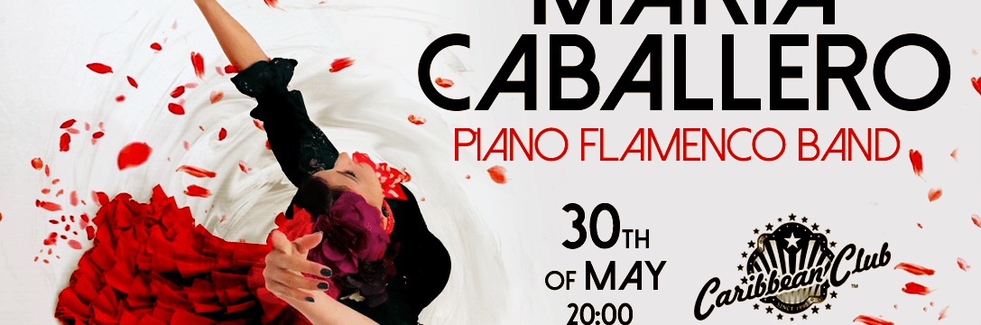 Испанская танцовщица Мария Кабальеро и украинский ансамбль Piano Flamenco Band в Caribbean Club Concert Hall