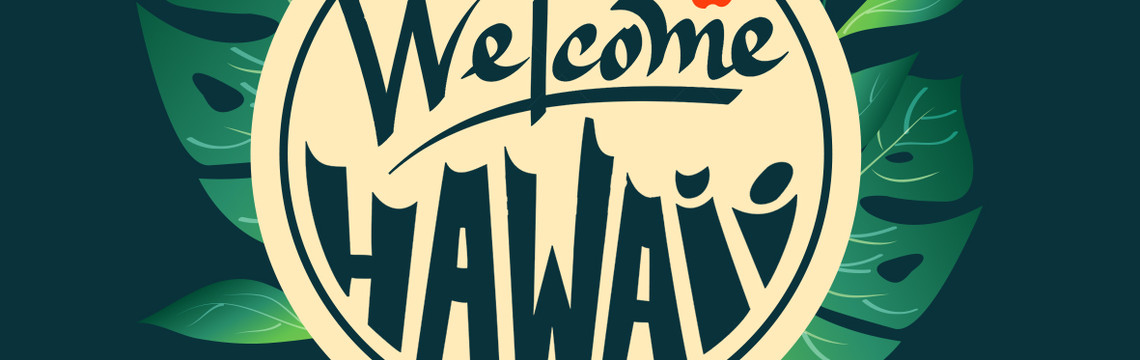 Welcome, Hawaii