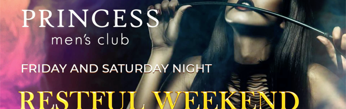“Вечеринка «Restful Weekends» в стрип-баре Princess Men’s Club, 6 и 7 декабря!