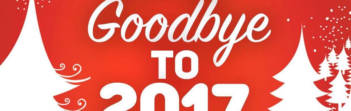 Say Goodbye to 2017